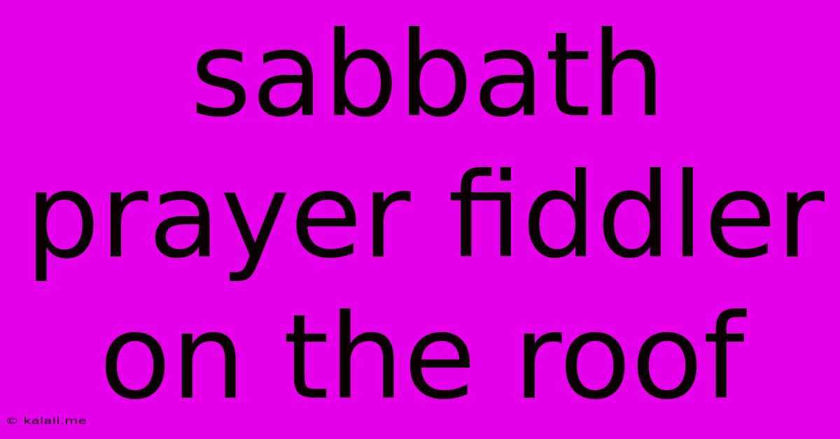 Sabbath Prayer Fiddler On The Roof