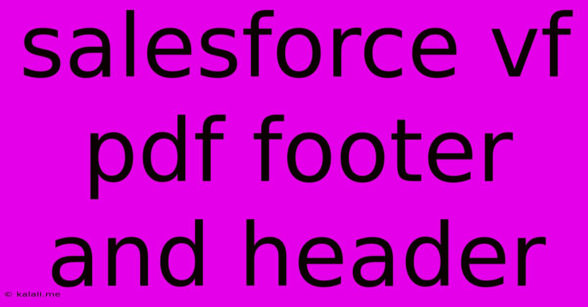 Salesforce Vf Pdf Footer And Header
