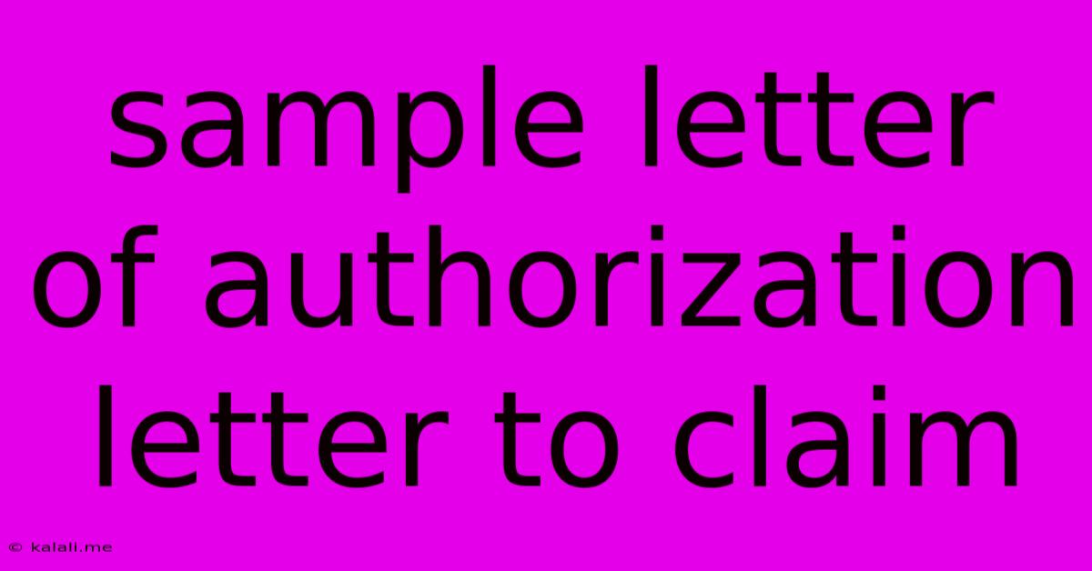 Sample Letter Of Authorization Letter To Claim