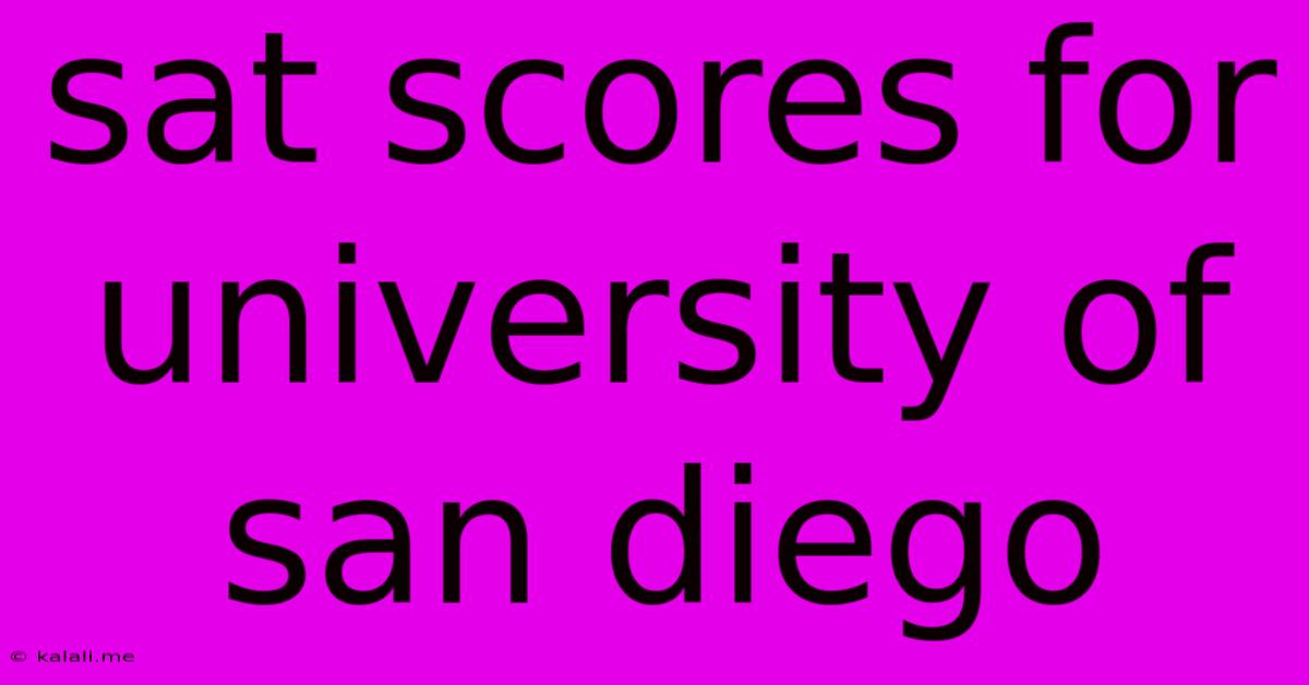Sat Scores For University Of San Diego