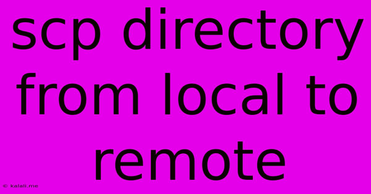 Scp Directory From Local To Remote