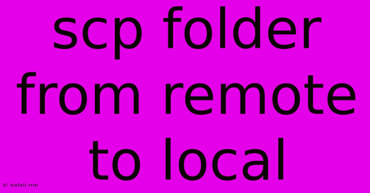 Scp Folder From Remote To Local