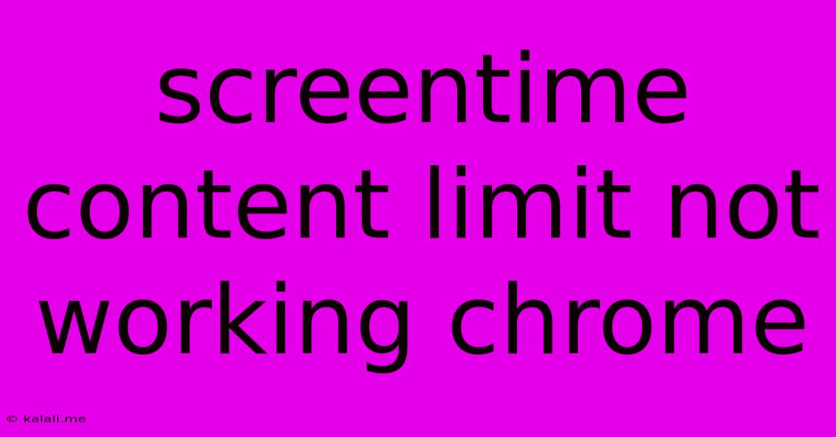 Screentime Content Limit Not Working Chrome