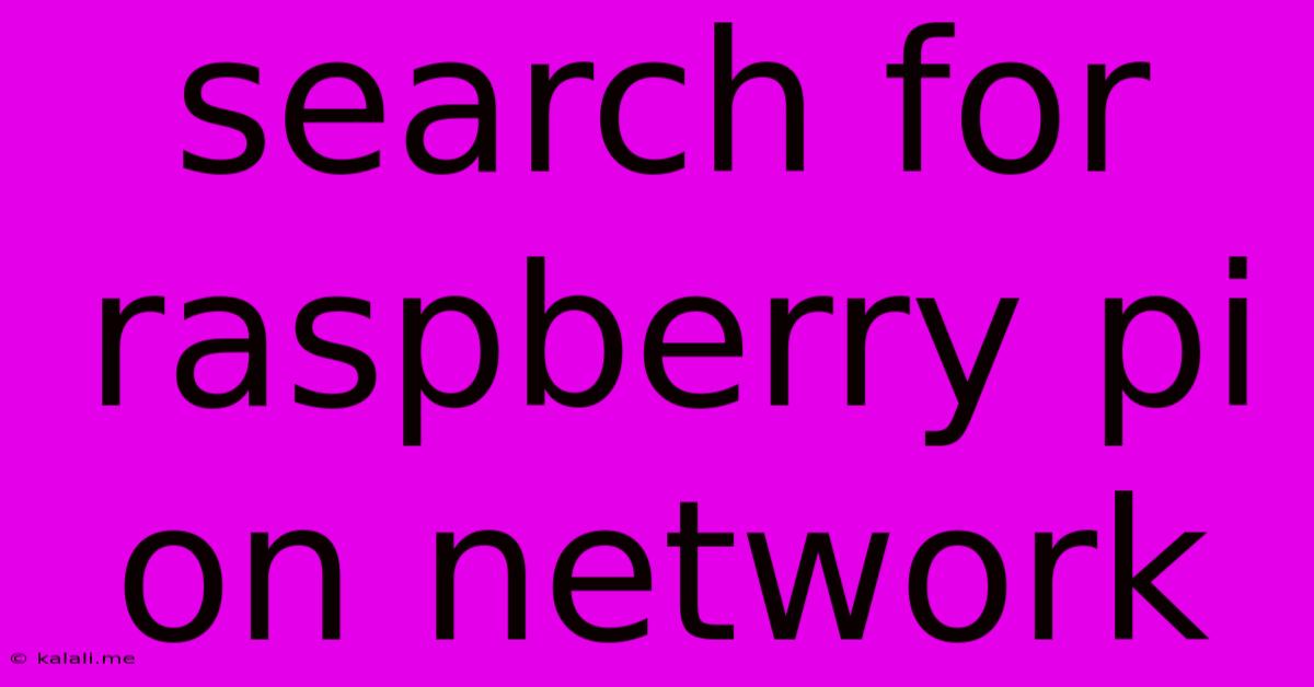 Search For Raspberry Pi On Network