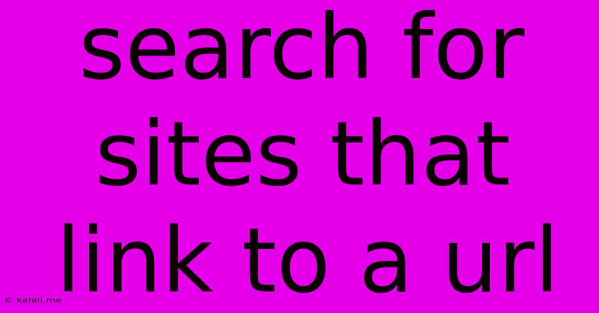 Search For Sites That Link To A Url