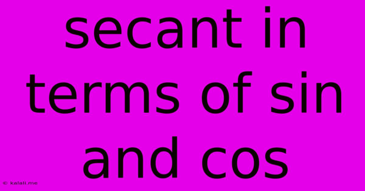 Secant In Terms Of Sin And Cos