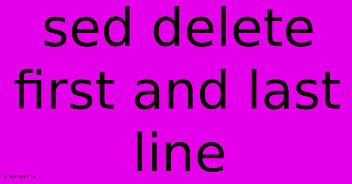 Sed Delete First And Last Line