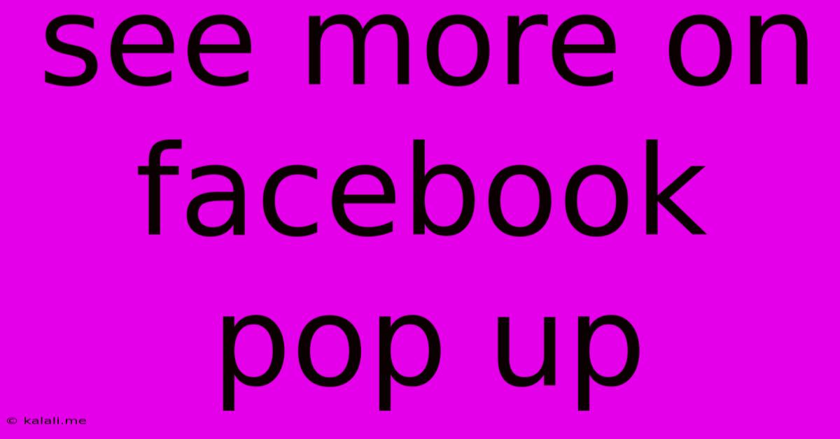 See More On Facebook Pop Up