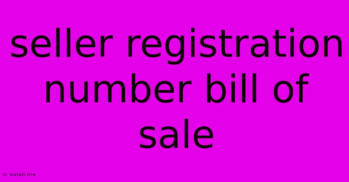Seller Registration Number Bill Of Sale