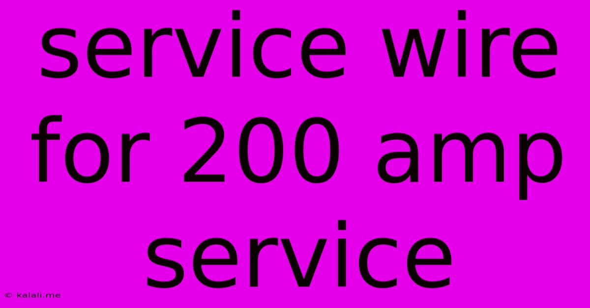 Service Wire For 200 Amp Service