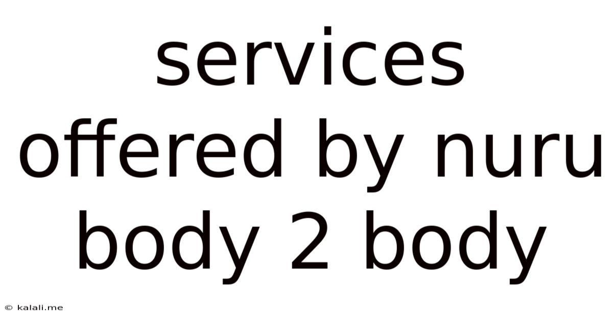Services Offered By Nuru Body 2 Body