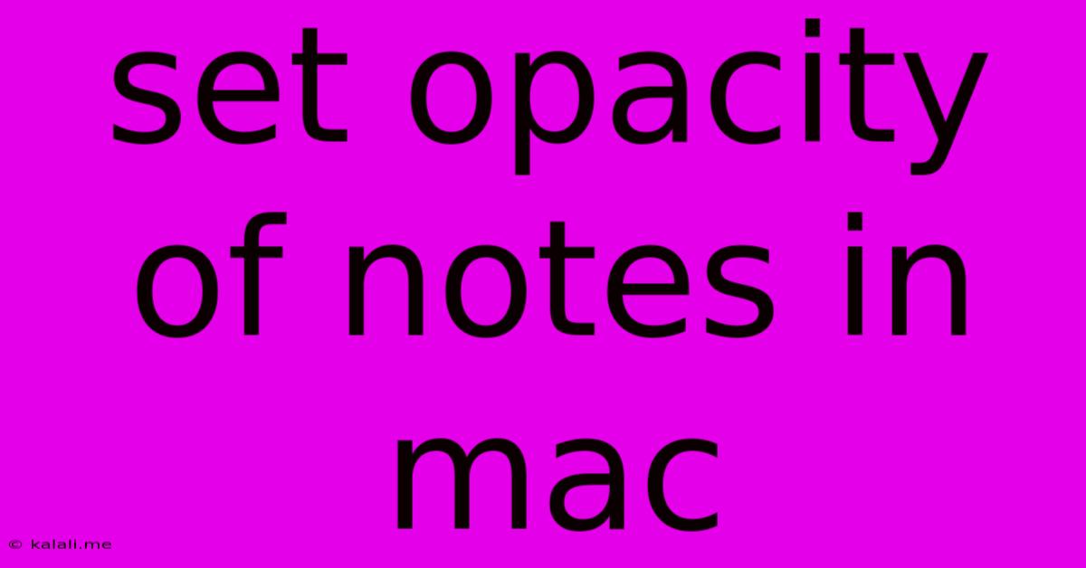 Set Opacity Of Notes In Mac