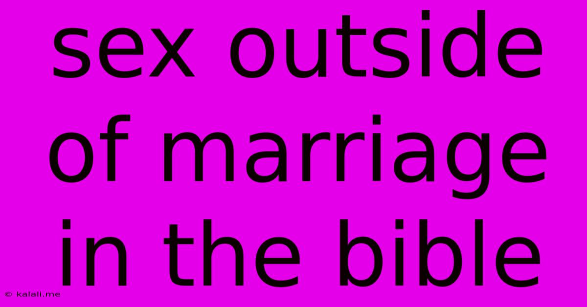 Sex Outside Of Marriage In The Bible