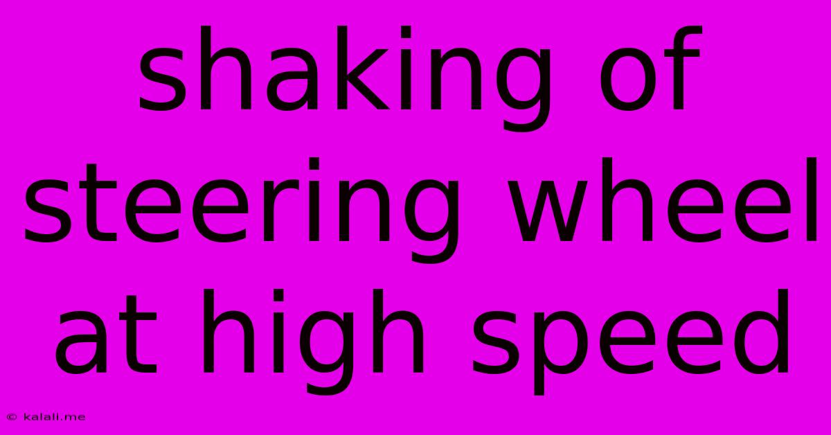 Shaking Of Steering Wheel At High Speed