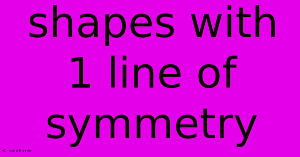 Shapes With 1 Line Of Symmetry