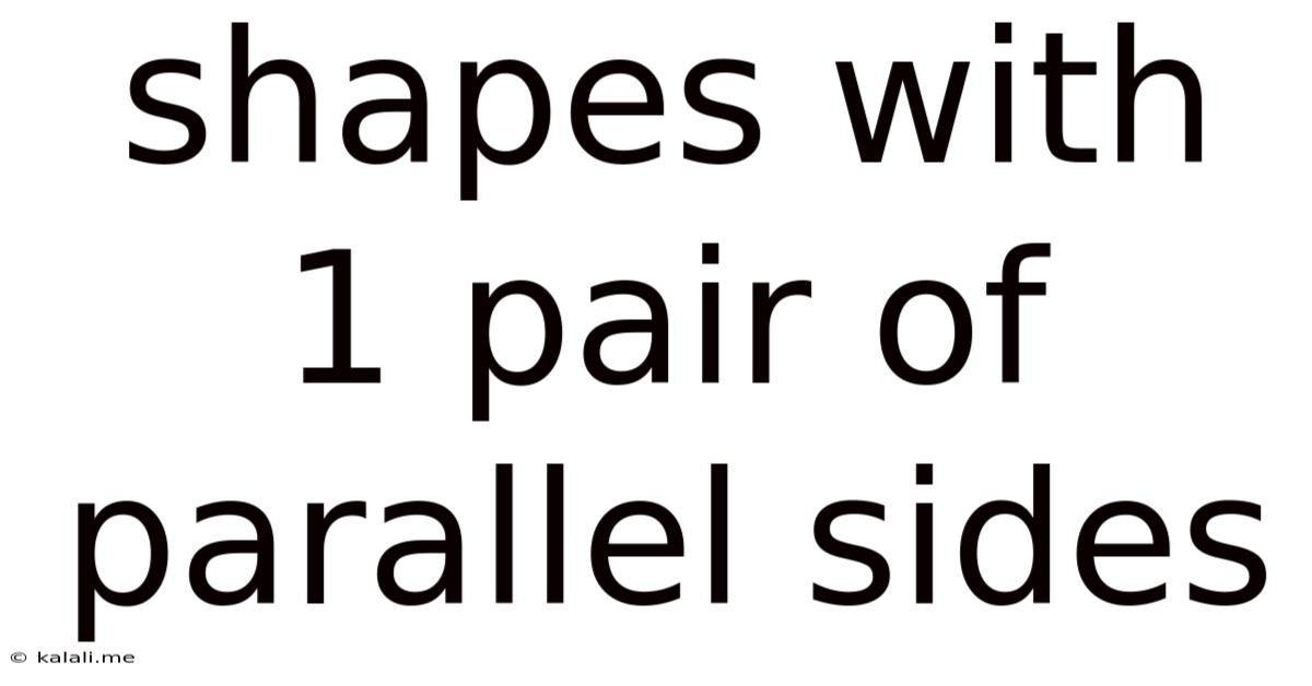 Shapes With 1 Pair Of Parallel Sides