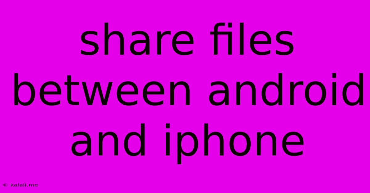 Share Files Between Android And Iphone