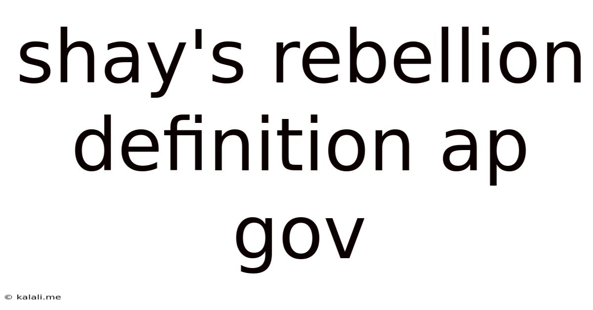 Shay's Rebellion Definition Ap Gov
