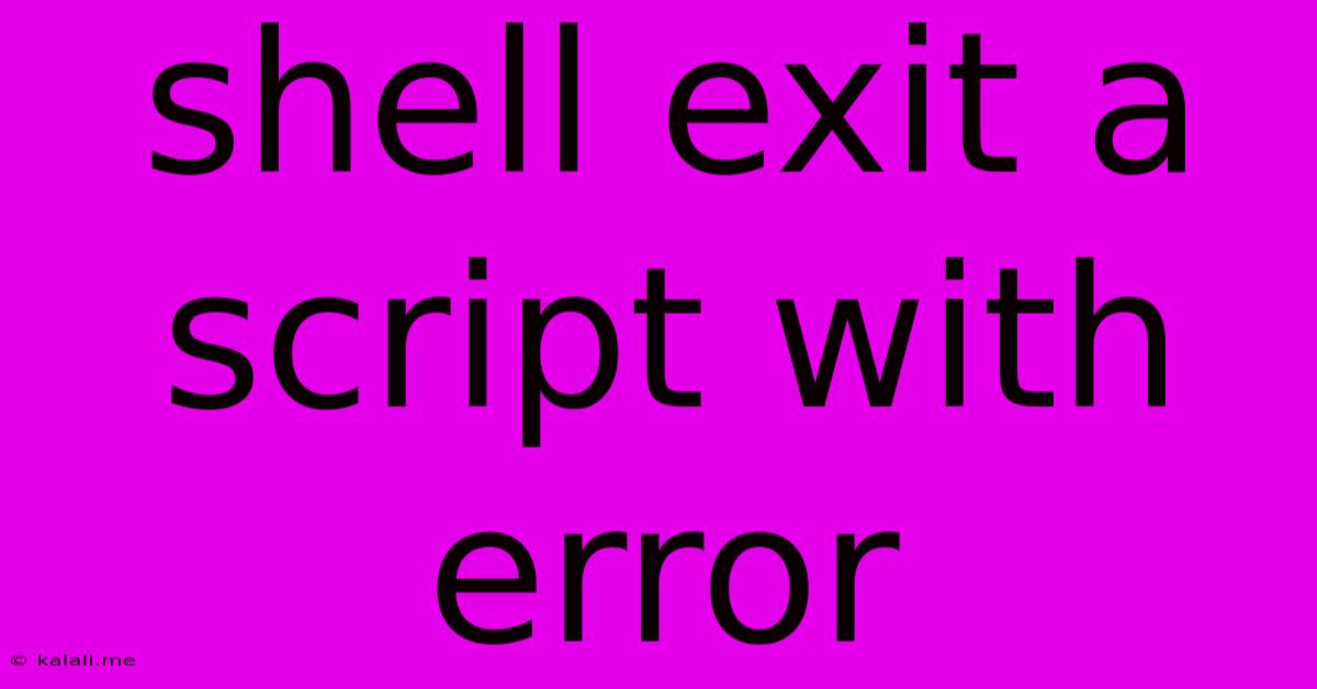 Shell Exit A Script With Error
