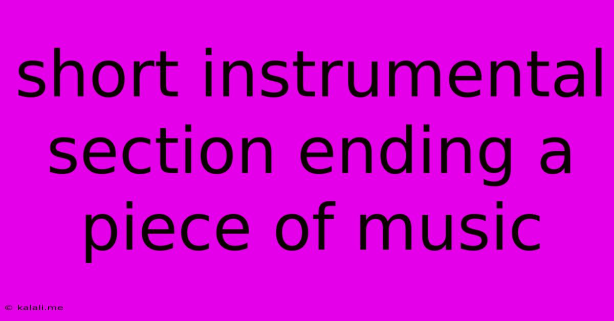 Short Instrumental Section Ending A Piece Of Music