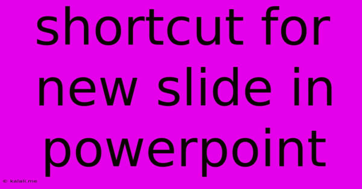 Shortcut For New Slide In Powerpoint