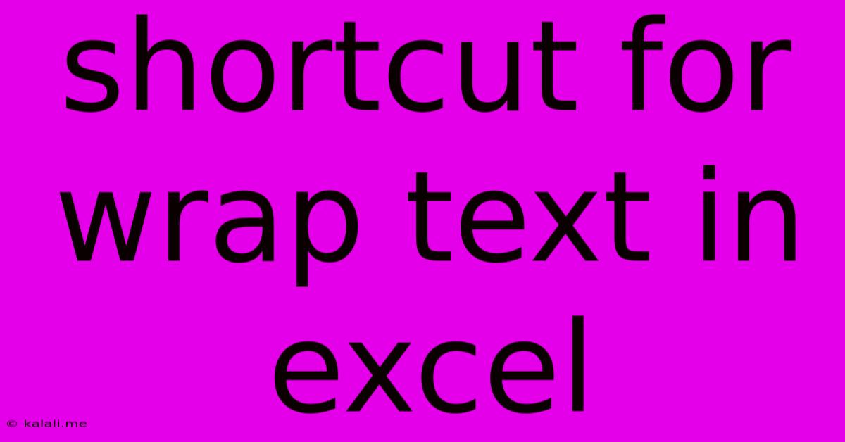 Shortcut For Wrap Text In Excel