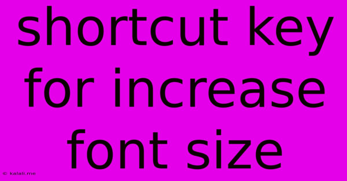 Shortcut Key For Increase Font Size