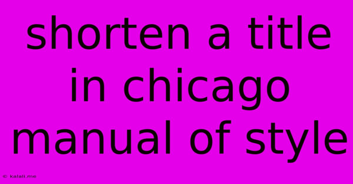 Shorten A Title In Chicago Manual Of Style