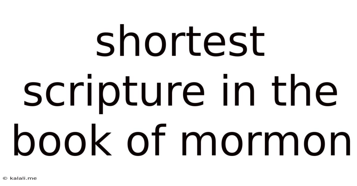 Shortest Scripture In The Book Of Mormon