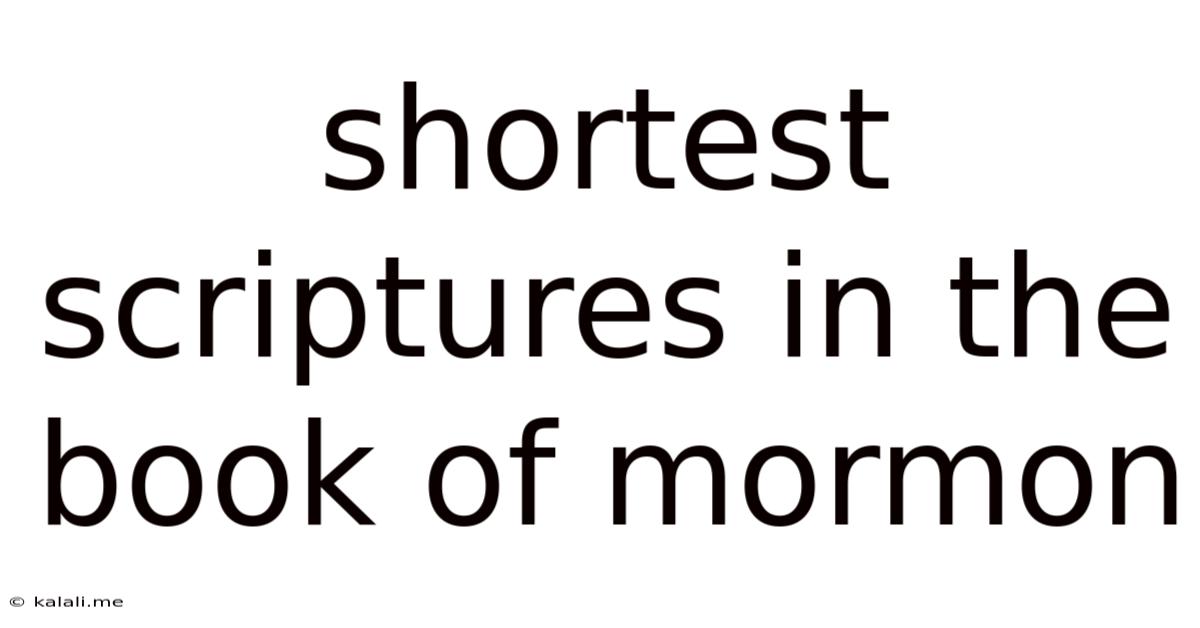 Shortest Scriptures In The Book Of Mormon