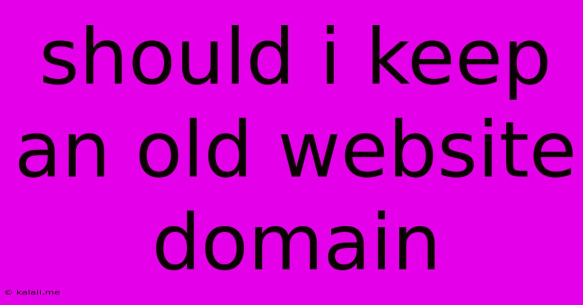 Should I Keep An Old Website Domain
