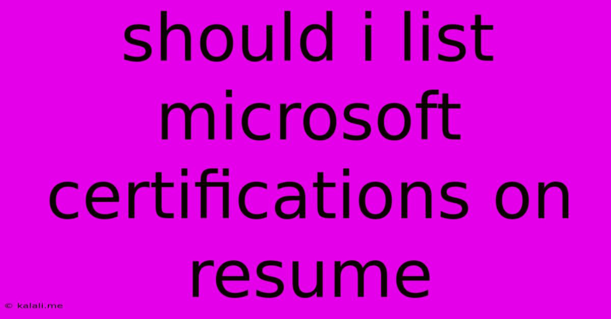 Should I List Microsoft Certifications On Resume