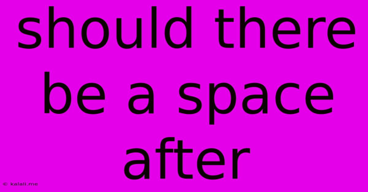 Should There Be A Space After