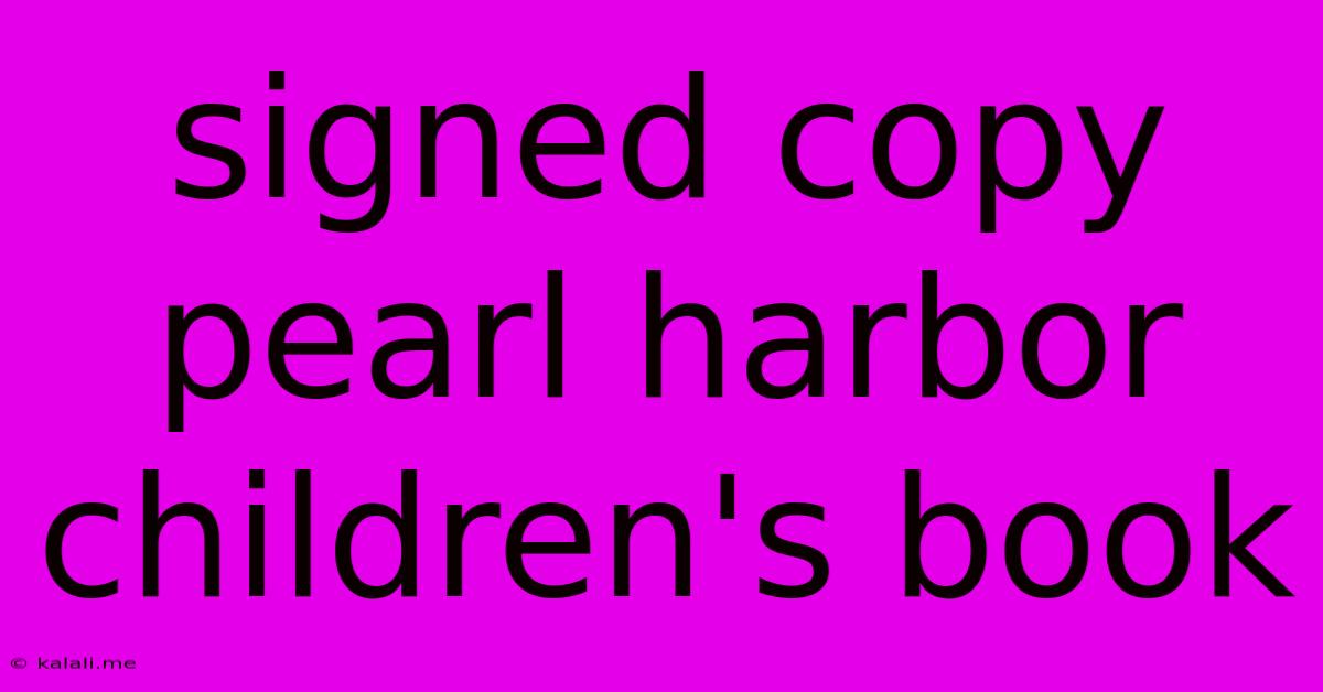Signed Copy Pearl Harbor Children's Book