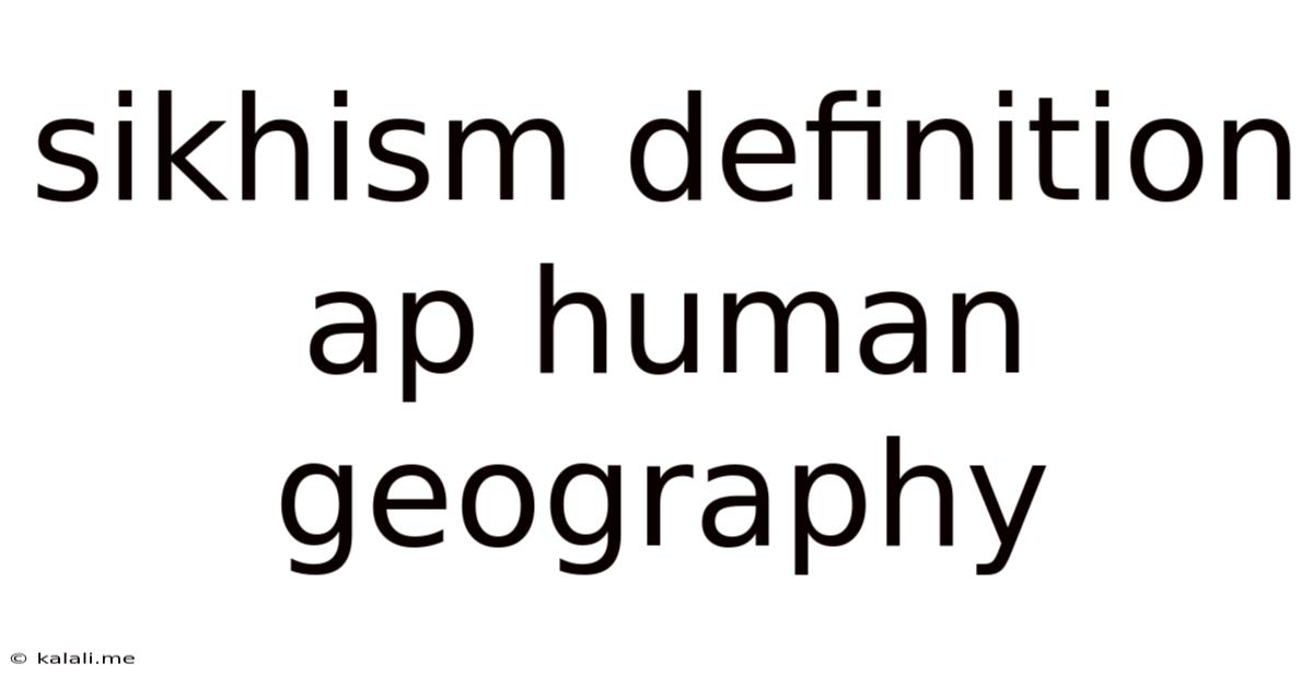 Sikhism Definition Ap Human Geography