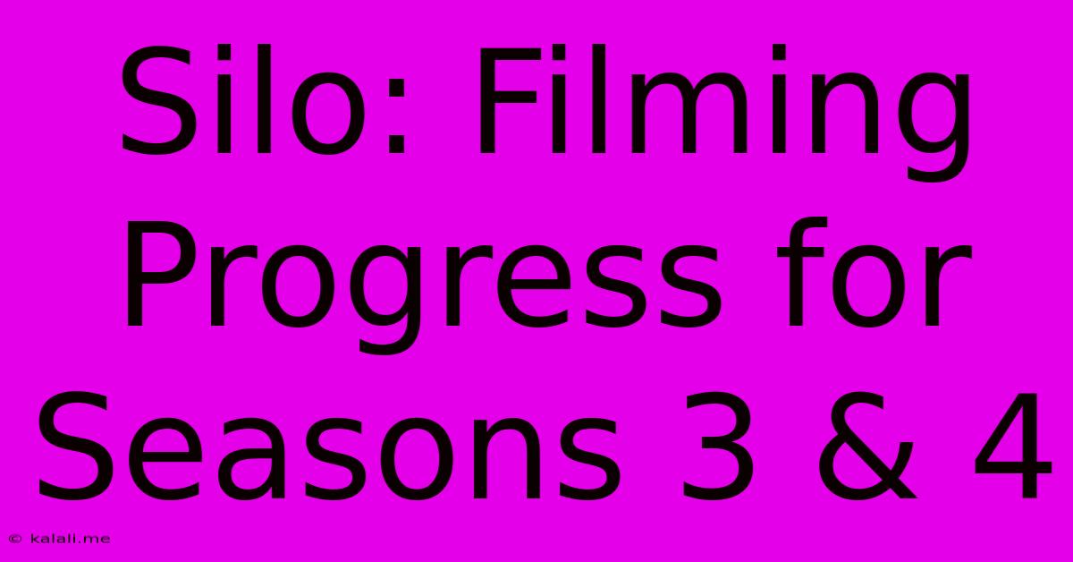 Silo: Filming Progress For Seasons 3 & 4