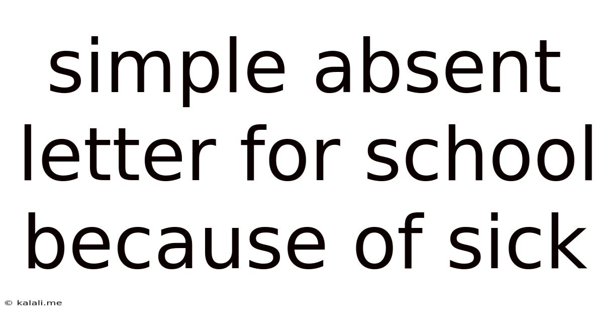Simple Absent Letter For School Because Of Sick