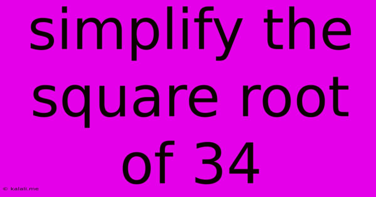 Simplify The Square Root Of 34