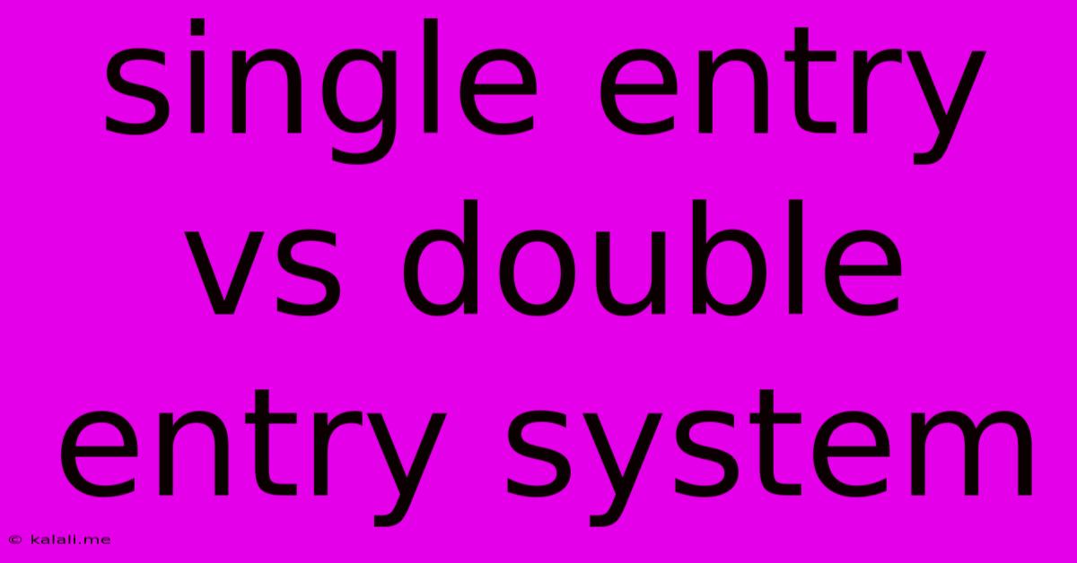 Single Entry Vs Double Entry System
