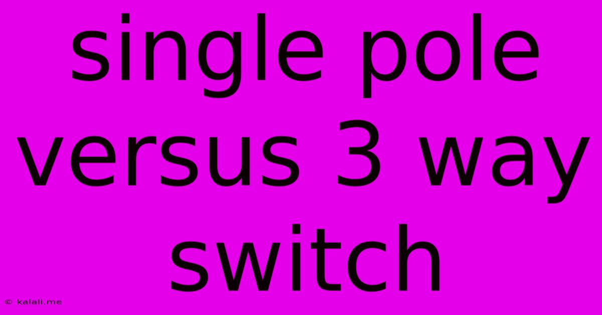 Single Pole Versus 3 Way Switch