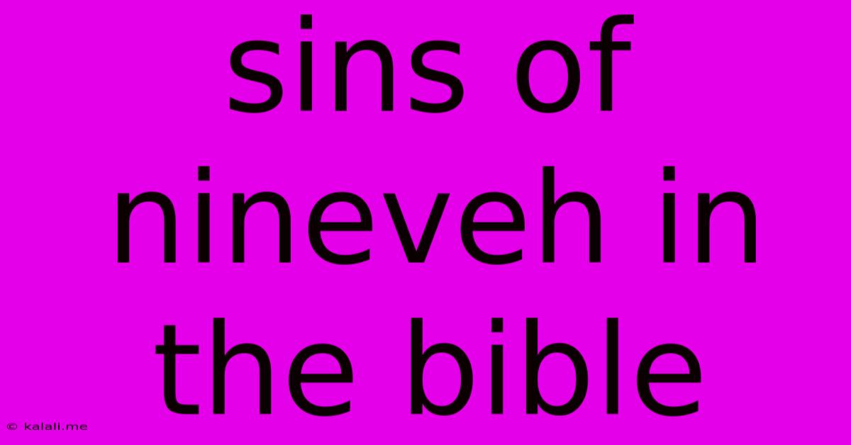 Sins Of Nineveh In The Bible