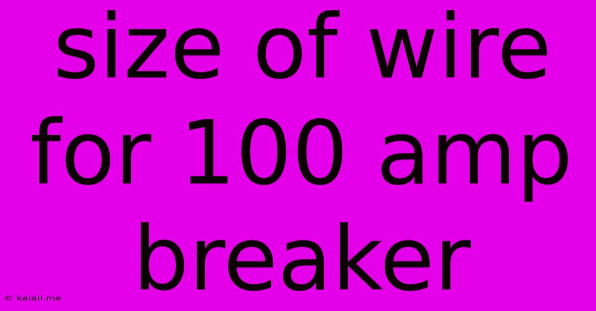 Size Of Wire For 100 Amp Breaker
