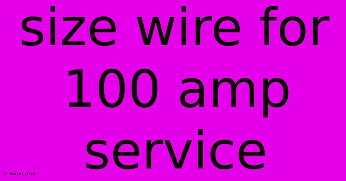 Size Wire For 100 Amp Service