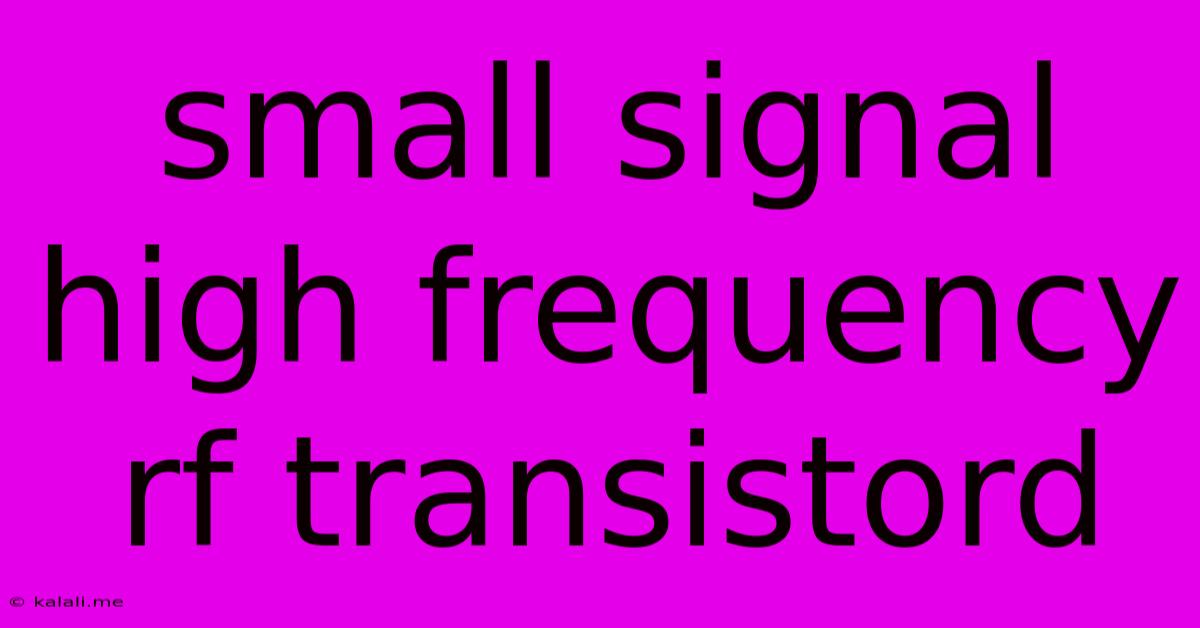 Small Signal High Frequency Rf Transistord