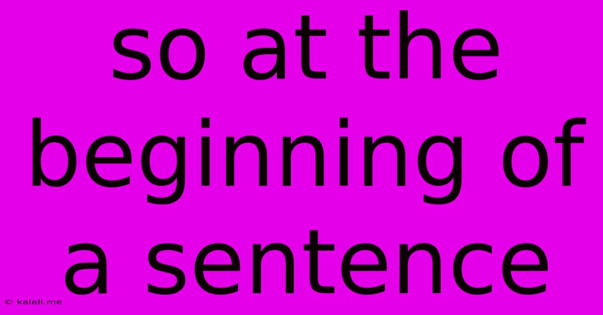 So At The Beginning Of A Sentence