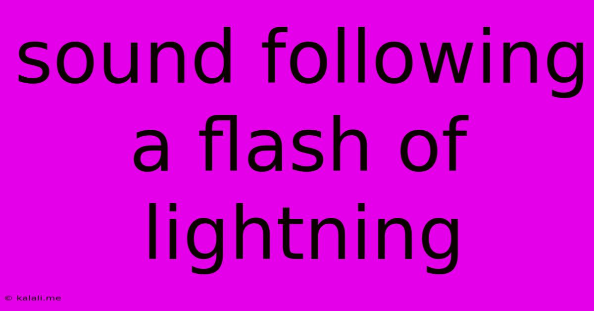 Sound Following A Flash Of Lightning