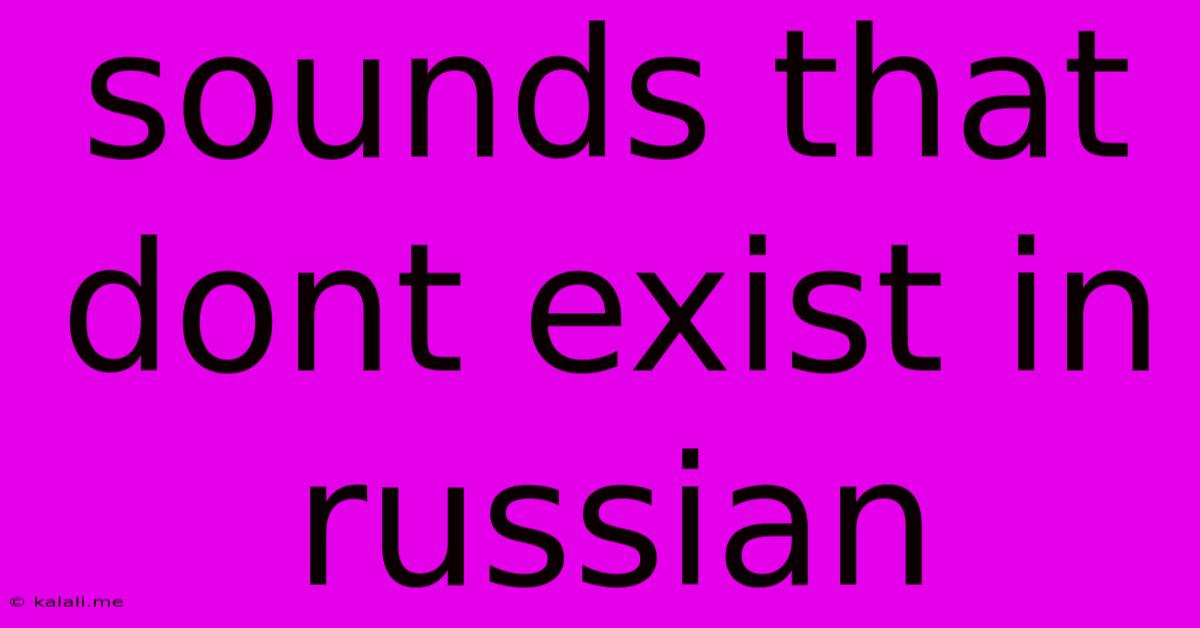 Sounds That Dont Exist In Russian