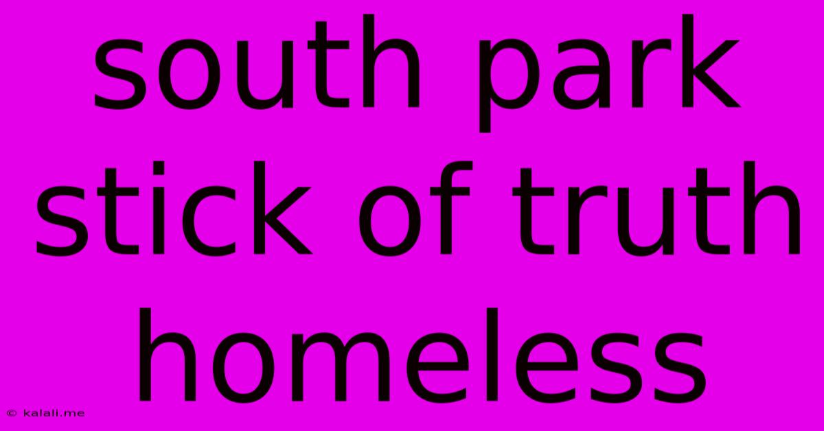South Park Stick Of Truth Homeless
