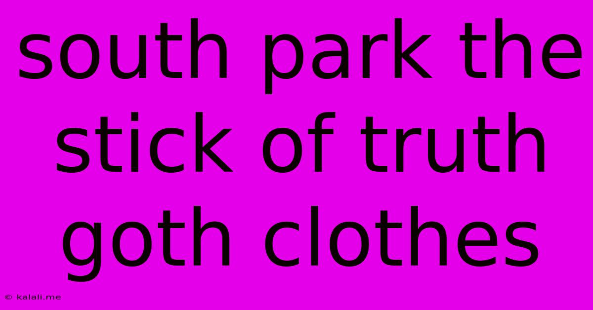 South Park The Stick Of Truth Goth Clothes