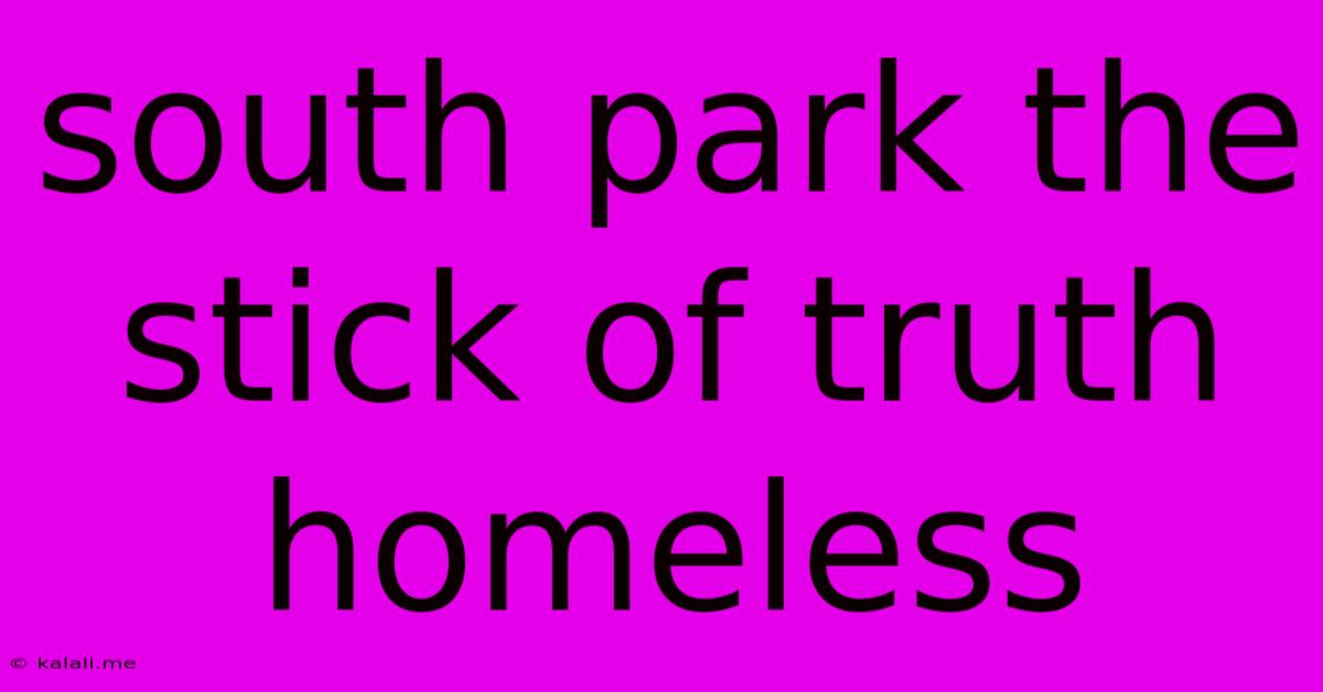 South Park The Stick Of Truth Homeless